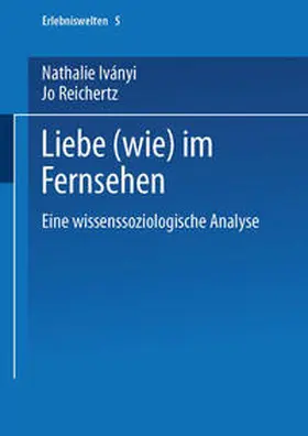 Iványi / Reichertz |  Liebe (wie) im Fernsehen | eBook | Sack Fachmedien