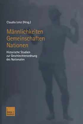 Lenz |  Männlichkeiten - Gemeinschaften - Nationen | eBook | Sack Fachmedien