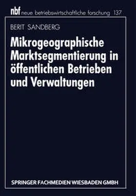 Sandberg |  Mikrogeographische Marktsegmentierung in öffentlichen Betrieben und Verwaltungen | eBook | Sack Fachmedien