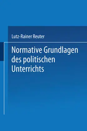Reuter |  Normative Grundlagen des politischen Unterrichts | eBook | Sack Fachmedien