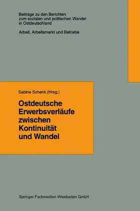 Schenk |  Ostdeutsche Erwerbsverläufe zwischen Kontinuität und Wandel | Buch |  Sack Fachmedien