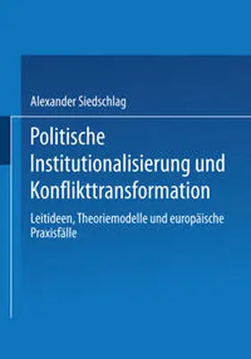 Siedschlag |  Politische Institutionalisierung und Konflikttransformation | eBook | Sack Fachmedien