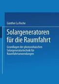 La Roche / Mildenberger |  Solargeneratoren für die Raumfahrt | Buch |  Sack Fachmedien