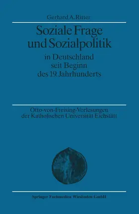 Ritter |  Soziale Frage und Sozialpolitik in Deutschland seit Beginn des 19. Jahrhunderts | Buch |  Sack Fachmedien