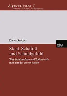 Reicher | Staat, Schafott und Schuldgefühl | E-Book | www.sack.de