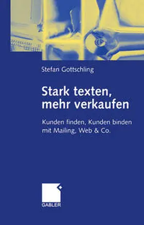Gottschling |  Stark texten, mehr verkaufen | eBook | Sack Fachmedien