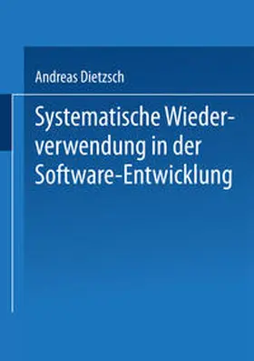 Dietzsch | Systematische Wiederverwendung in der Software-Entwicklung | E-Book | www.sack.de