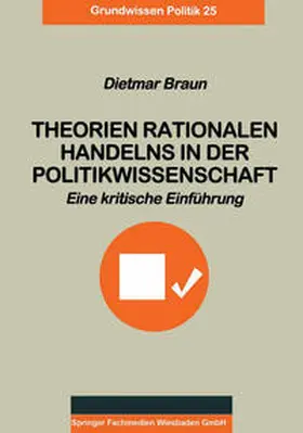 Braun |  Theorien rationalen Handelns in der Politikwissenschaft | eBook | Sack Fachmedien