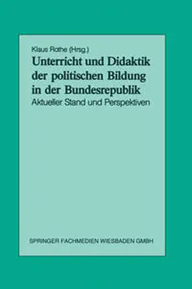 Rothe | Unterricht und Didaktik der politischen Bildung in der Bundesrepublik | E-Book | www.sack.de