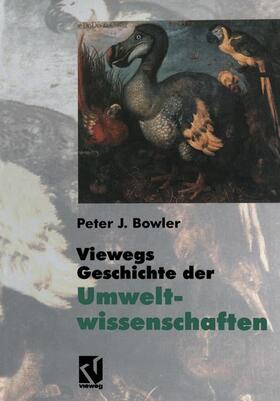 Bowler | Viewegs Geschichte der Umweltwissenschaften | Buch | 978-3-663-11760-5 | sack.de