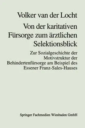 Locht | Von der karitativen Fürsorge zum ärztlichen Selektionsblick | E-Book | www.sack.de