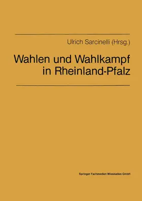 Sarcinelli |  Wahlen und Wahlkampf in Rheinland-Pfalz | Buch |  Sack Fachmedien