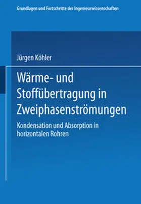 Köhler |  Wärme- und Stoffübertragung in Zweiphasenströmungen | eBook | Sack Fachmedien