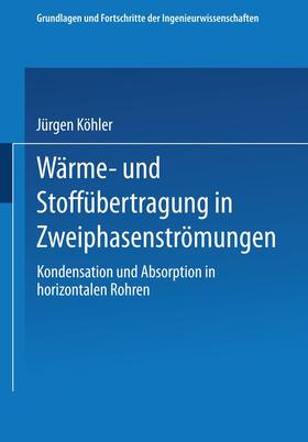 Köhler | Köhler, J: Wärme- und Stoffübertragung in Zweiphasenströmung | Buch | 978-3-663-11812-1 | sack.de