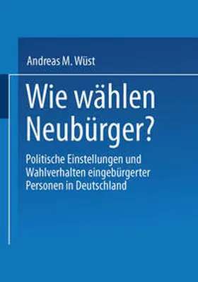 Wüst |  Wie wählen Neubürger? | eBook | Sack Fachmedien