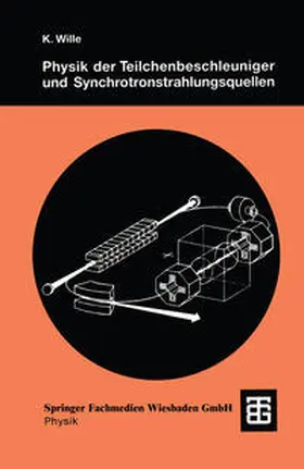Wille | Physik der Teilchenbeschleuniger und Synchrotronstrahlungsquellen | E-Book | www.sack.de