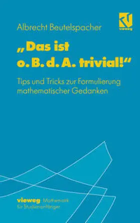 Beutelspacher |  "Das ist o. B. d. A. trivial!" | eBook | Sack Fachmedien