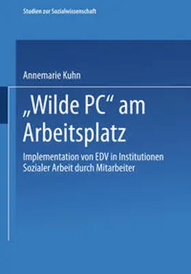Kuhn | "Wilde PC" am Arbeitsplatz | E-Book | www.sack.de