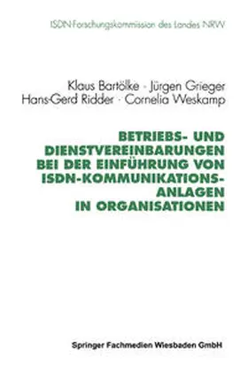 Bartölke / Grieger / Ridder | Betriebs- und Dienstvereinbarungen bei der Einführung von ISDN-Kommunikationsanlagen in Organisationen | E-Book | sack.de