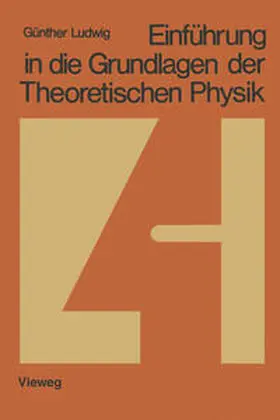 Ludwig |  Einführung in die Grundlagen der Theoretischen Physik | eBook | Sack Fachmedien