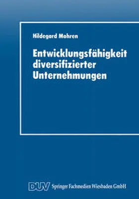  Entwicklungsfähigkeit diversifizierter Unternehmungen | eBook | Sack Fachmedien
