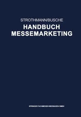Strothmann / Busche |  Handbuch Messemarketing | eBook | Sack Fachmedien