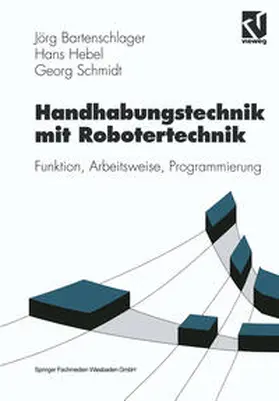 Bartenschlager / Hebel / Schmidt | Handhabungstechnik mit Robotertechnik | E-Book | www.sack.de