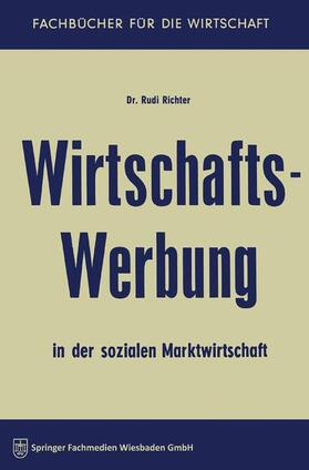 Richter | Richter, R: Wirtschaftswerbung in der sozialen Marktwirtscha | Buch | 978-3-663-12494-8 | sack.de