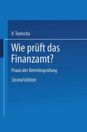 Tomscha | Tomscha, V: Wie prüft das Finanzamt? | Buch | 978-3-663-12506-8 | sack.de