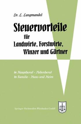 Langmandel | Langmandel, L: Steuervorteile für Landwirte, Forstwirte, Win | Buch | 978-3-663-12540-2 | sack.de