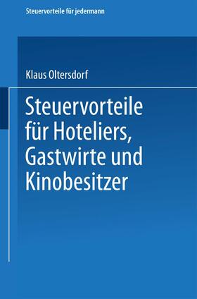 Oltersdorf | Oltersdorf, K: Steuervorteile für Hoteliers, Gastwirte und K | Buch | 978-3-663-12541-9 | sack.de