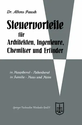 Pausch |  Pausch, A: Steuervorteile für Architekten, Ingenieure, Chemi | Buch |  Sack Fachmedien