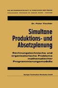 Vischer |  Vischer, P: Simultane Produktions- und Absatzplanung | Buch |  Sack Fachmedien