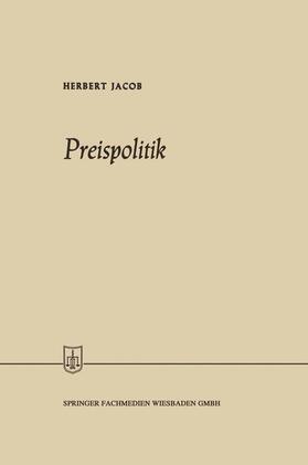 Jacob | Jacob, H: Preispolitik | Buch | 978-3-663-12566-2 | sack.de