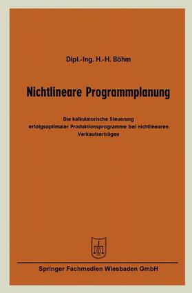 Böhm | Nichtlineare Programmplanung | Buch | 978-3-663-12579-2 | sack.de