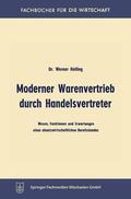 Holling |  Holling, W: Moderner Warenvertrieb durch Handelsvertreter | Buch |  Sack Fachmedien