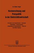 Veigel |  Kostenrechnung und Preispolitik in der Elektrizitätswirtschaft | Buch |  Sack Fachmedien