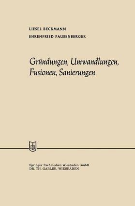 Beckmann / Pausenberger |  Pausenberger, E: Gründungen, Umwandlungen, Fusionen, Sanieru | Buch |  Sack Fachmedien