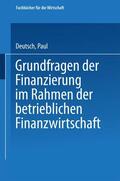 Deutsch |  Deutsch, P: Grundfragen der Finanzierung im Rahmen der betri | Buch |  Sack Fachmedien