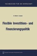 Axmann |  Axmann, N: Flexible Investitions- und Finanzierungspolitik | Buch |  Sack Fachmedien
