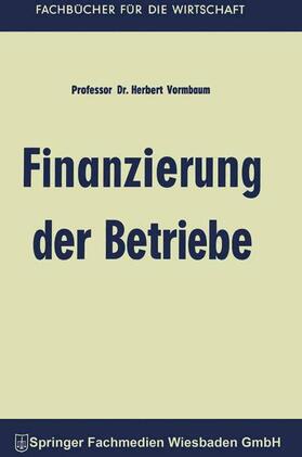 Vormbaum | Vormbaum, H: Finanzierung der Betriebe | Buch | 978-3-663-12631-7 | sack.de