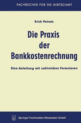 Potratz |  Potratz, E: Praxis der Bankkostenrechnung | Buch |  Sack Fachmedien