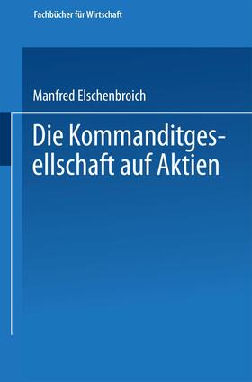 Elschenbroich | Elschenbroich, M: Kommanditgesellschaft auf Aktien | Buch | 978-3-663-12670-6 | sack.de