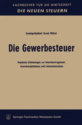 Wihtol | Die Gewerbesteuer | Buch | 978-3-663-12673-7 | www.sack.de