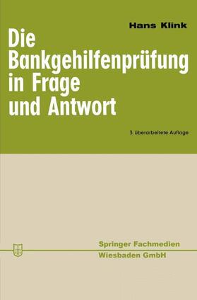 Klink | Die Bankgehilfenprüfung in Frage und Antwort | Buch | 978-3-663-12683-6 | sack.de