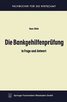 Klink |  Klink, H: Bankgehilfenprüfung in Frage und Antwort | Buch |  Sack Fachmedien