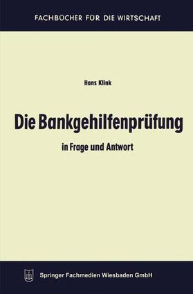 Klink | Klink, H: Bankgehilfenprüfung in Frage und Antwort | Buch | 978-3-663-12685-0 | sack.de