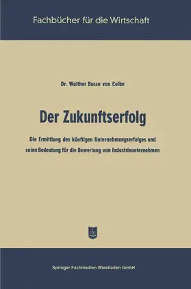 Busse von Colbe | Der Zukunftserfolg | Buch | 978-3-663-12690-4 | sack.de