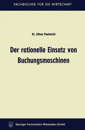 Paulmichl |  Der rationelle Einsatz von Buchungsmaschinen | Buch |  Sack Fachmedien