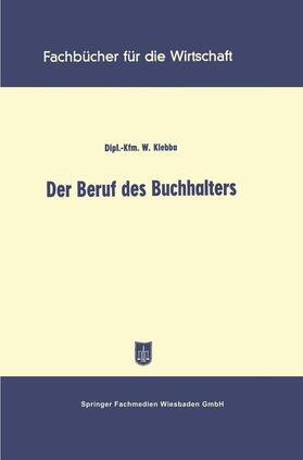 Klebba | Klebba, W: Beruf des Buchhalters | Buch | 978-3-663-12706-2 | sack.de